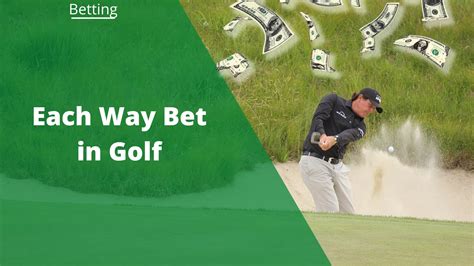 each way bet golf|How To Bet On Golf .